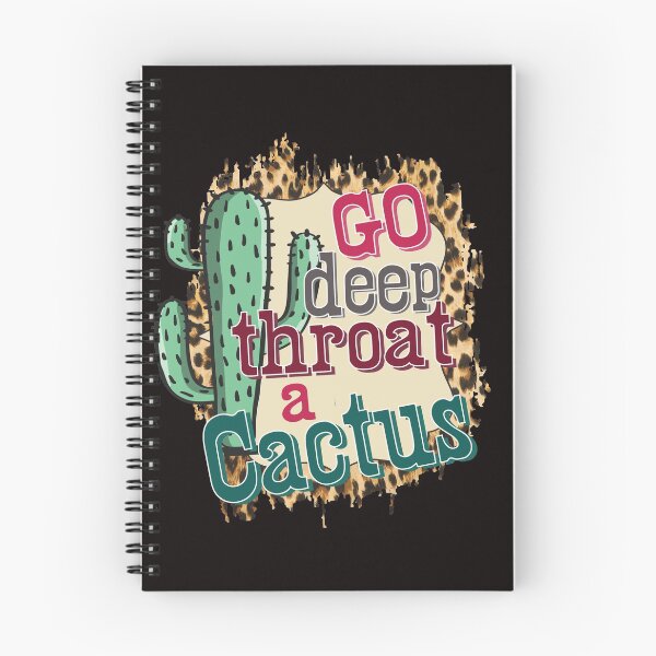 Item preview, Go Deep Throat A Cactus designed and sold by tamigrace0113.