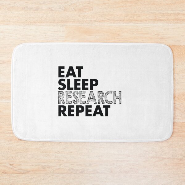 Item preview, Eat sleep research repeat designed and sold by Blameit97.