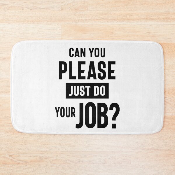 Item preview, Can You Please Just Do Your Job? Work Gift designed and sold by cidolopez.