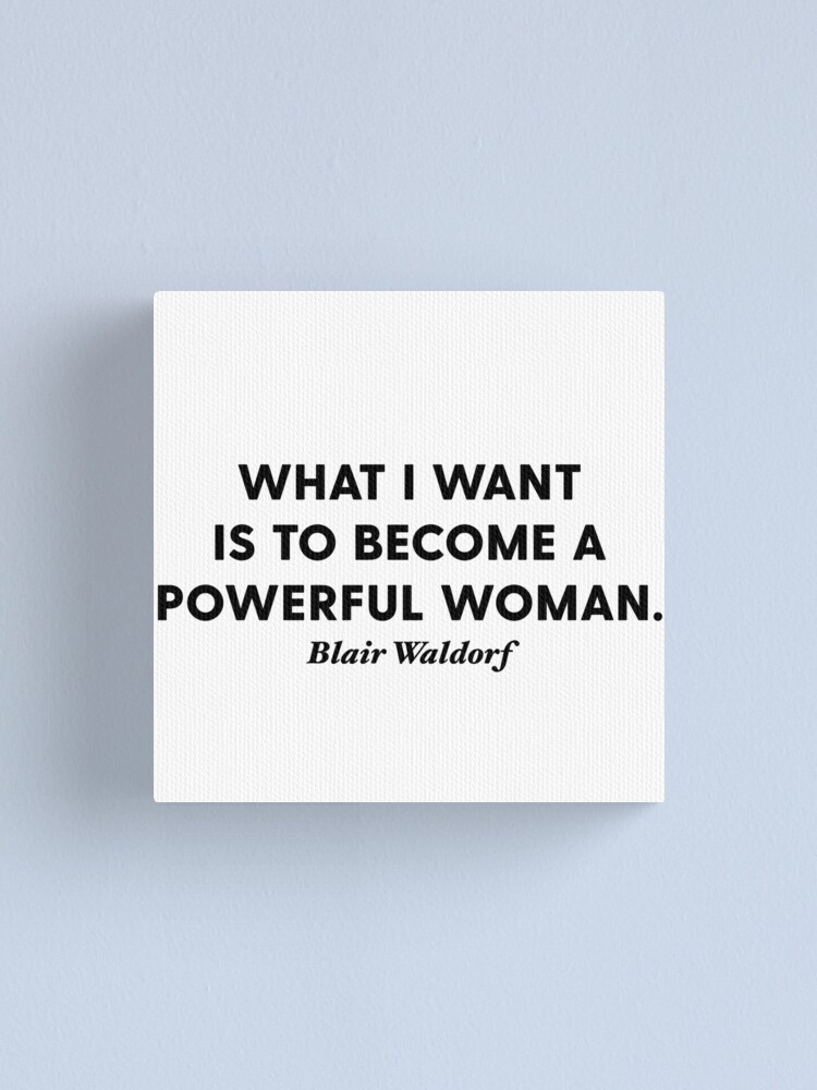 Blair Waldorf Powerful Woman Gossip Girl Quote Sticker Canvas Print By Amearnest Redbubble