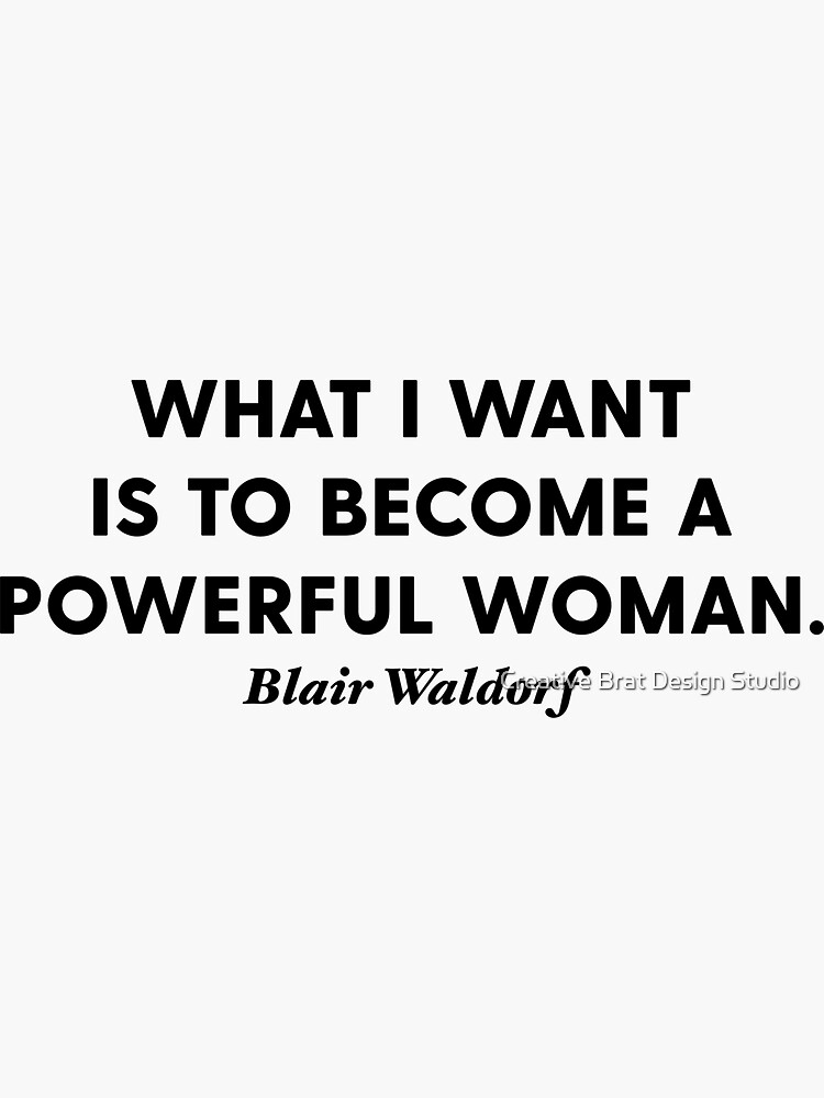 Blair Waldorf Powerful Woman Gossip Girl Quote Sticker by amearnest