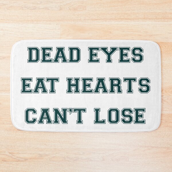 Item preview, Dead Eyes Eat Hearts Can't Lose designed and sold by saracrump.