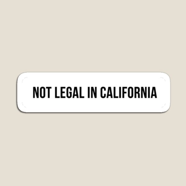 Vista previa del artículo con la obra «No es legal en California», diseñado y vendido por Taktisk.