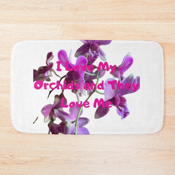 Item preview, I Love My Orchids and They Love Me designed and sold by vonnieacrylics.