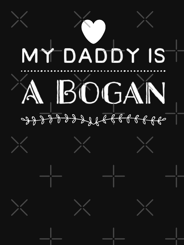 My Daddy Is a Bogan by americanbogan
