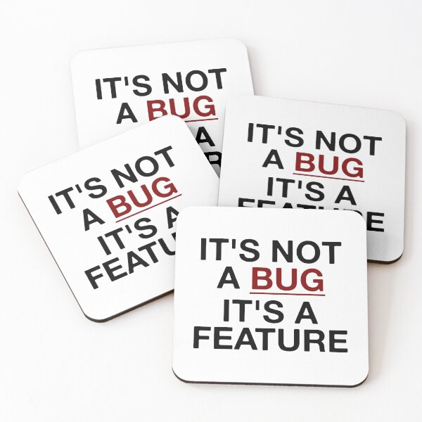 Item preview, It's Not A Bug It's A Feature  designed and sold by Vanover Designs.