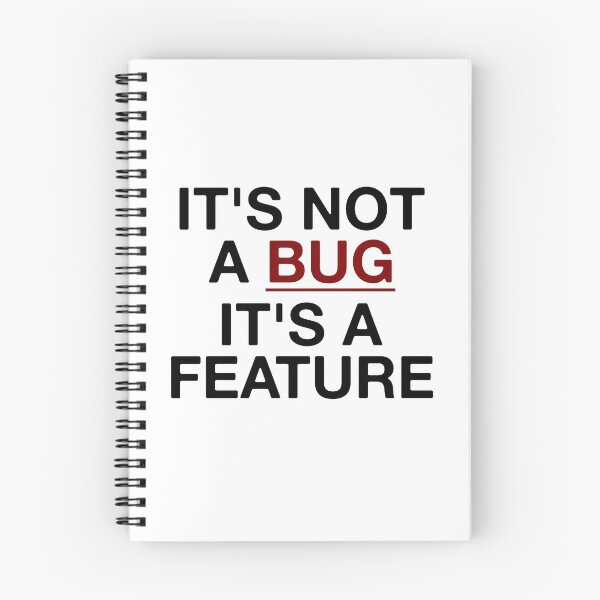 Item preview, It's Not A Bug It's A Feature  designed and sold by Vanover Designs.