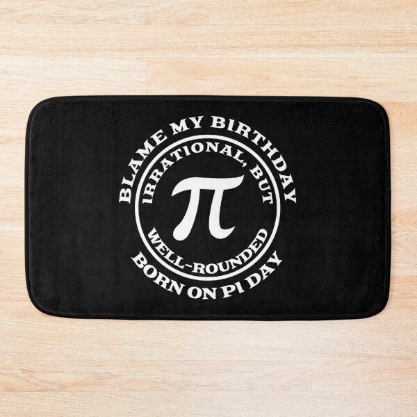 Item preview, Pi Day Birthday Funny Irrational March 14 Celebrate Saying design designed and sold by CreatedByHeidi.