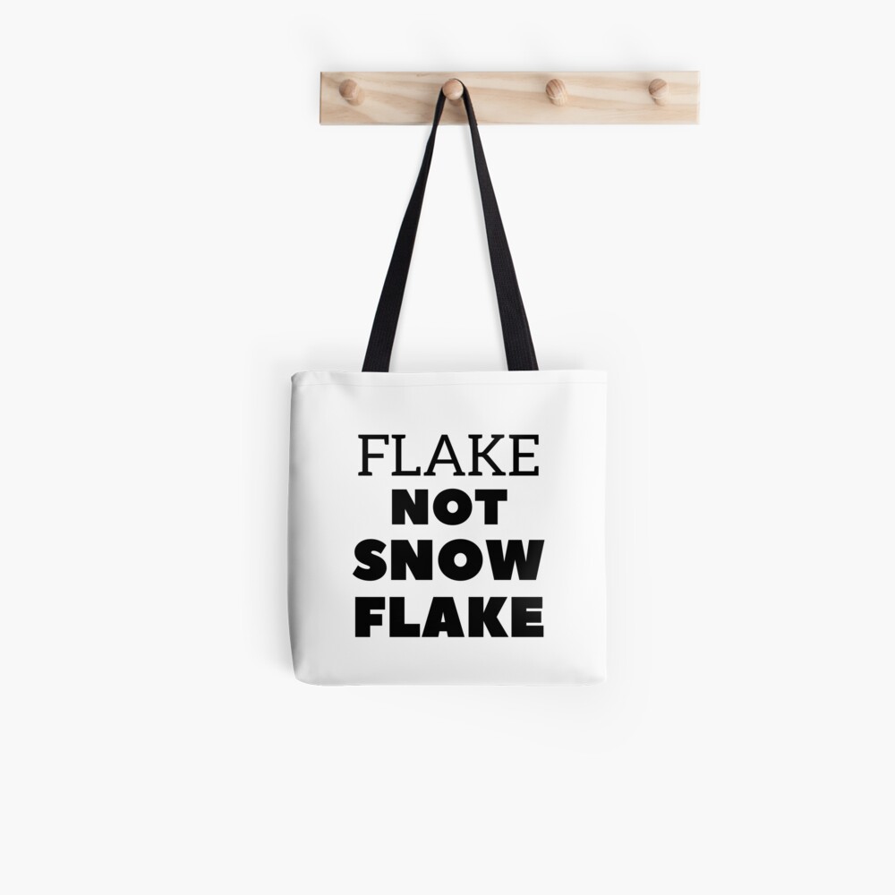 Flake NOT SNOW FLAKE Tote Bag