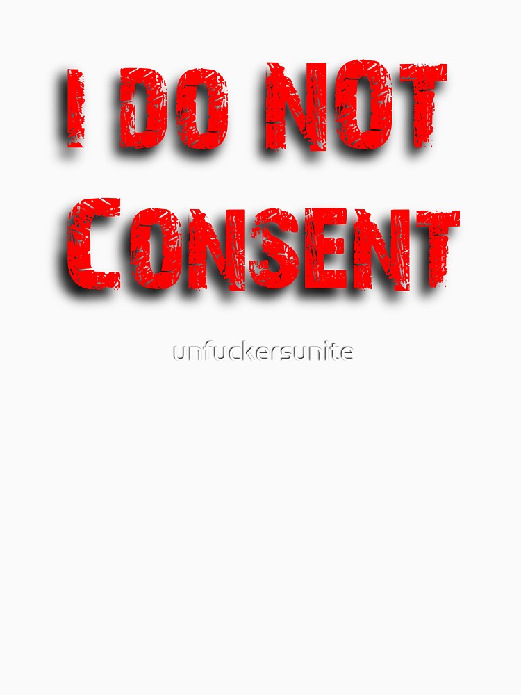 I do NOT Consent by unfuckersunite