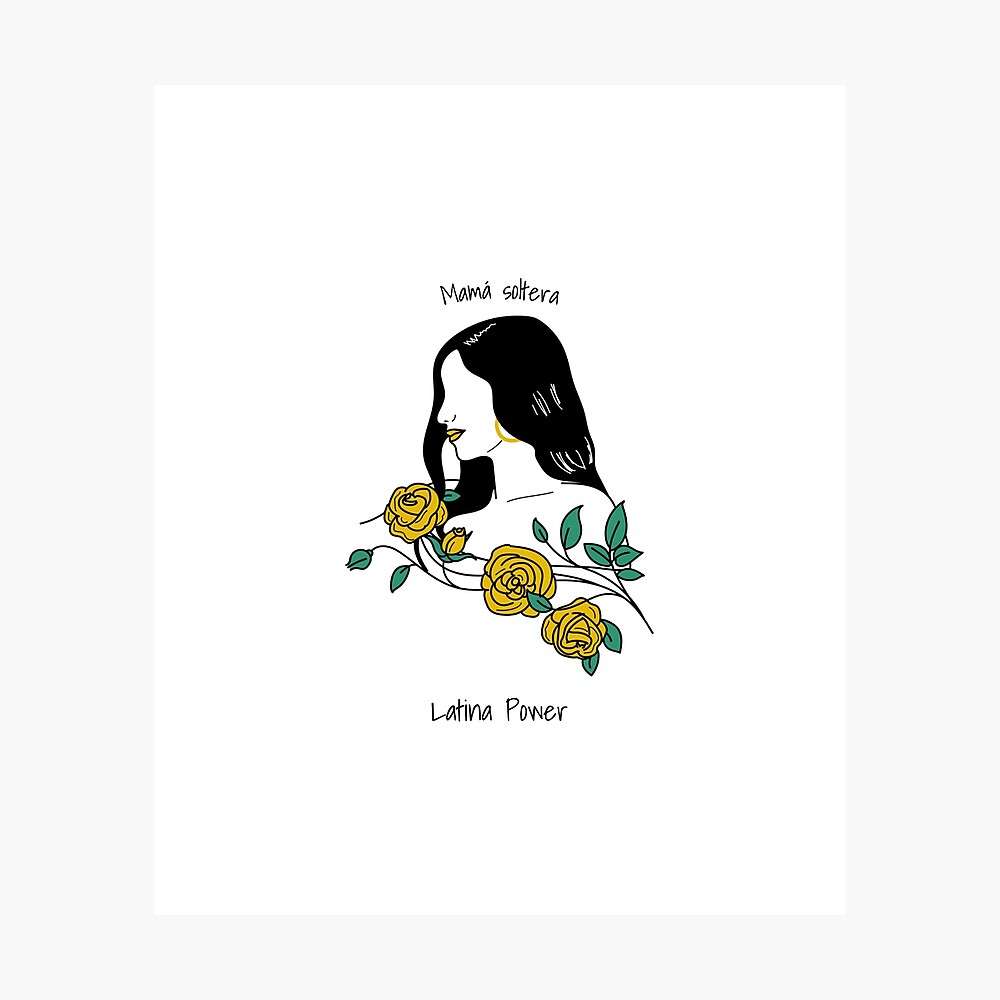Poster Mama Soltera Latina Power Fiere Conception De Maman Celibataire Par Montytshirts Redbubble