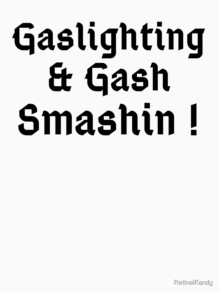 Thumbnail 3 of 3, Relaxed Fit T-Shirt, Gaslighting & Gash Smashin! designed and sold by RetinalKandy.