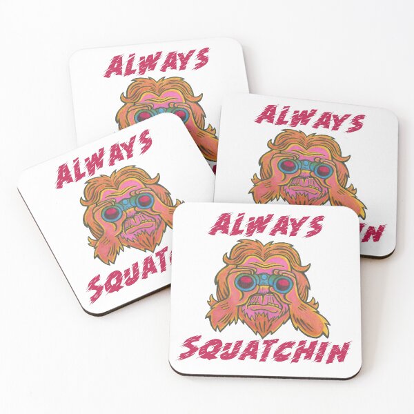 Item preview, Always Squatchin' designed and sold by Russ Farris.
