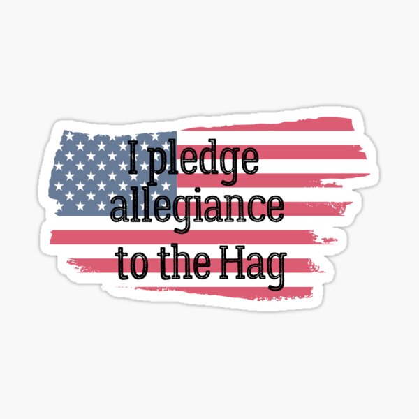 I Pledge Allegiance to the Hag Eric Church Sticker