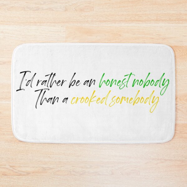 Item preview, I'd Rather be an honest nobody than a Crooked Somebody designed and sold by money33fuller.