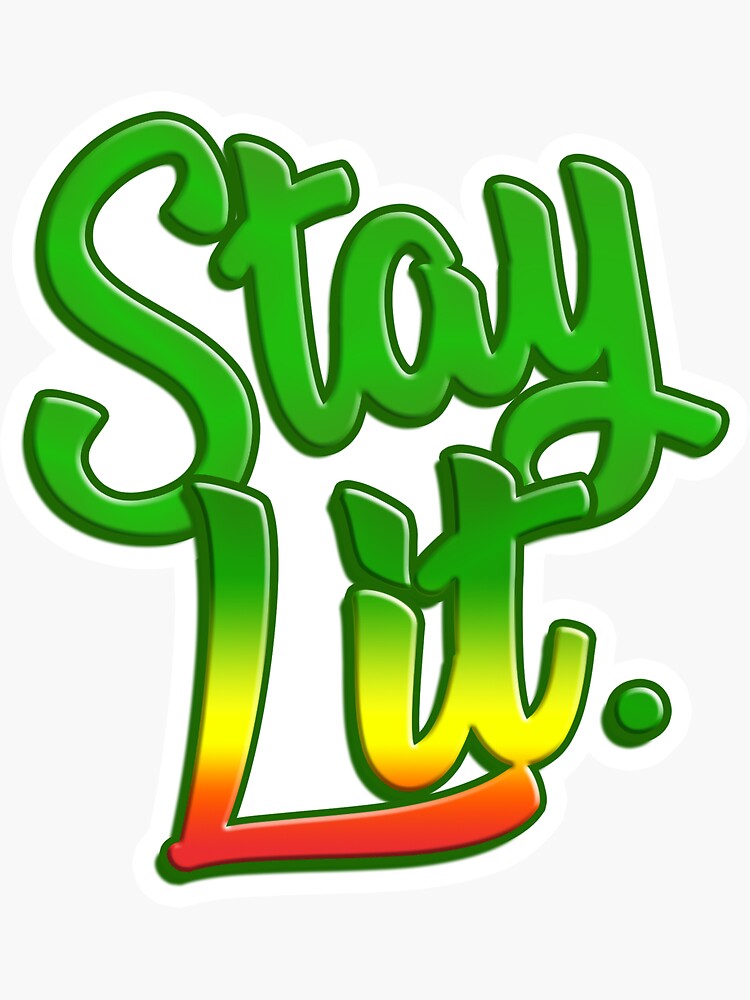 "Stay Lit." Sticker by ChrisRodx Redbubble