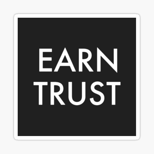 Earn Trust Sticker
