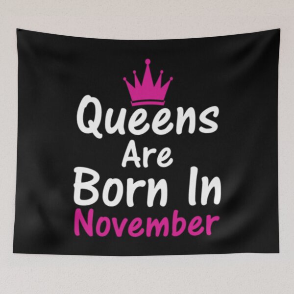 Item preview, Queens Are Born In November designed and sold by TooFlyDesign.