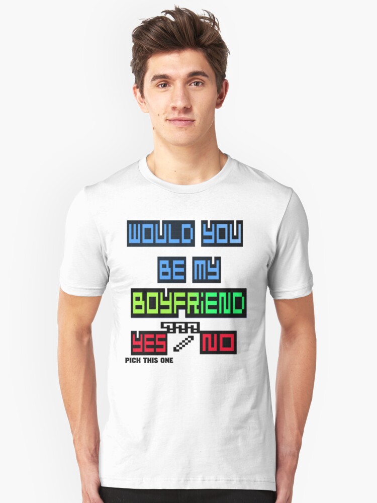 would-you-be-my-boyfriend-yes-or-no-t-shirt-by-mayatut-redbubble