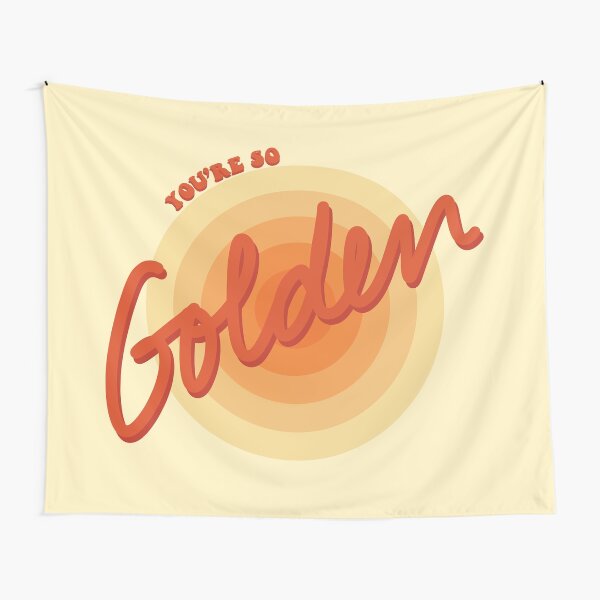 You're So Golden, Baby Tapestry