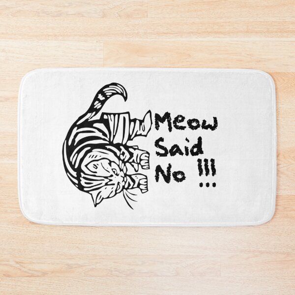 Item preview, Meow Said No!!! designed and sold by dakrishz.