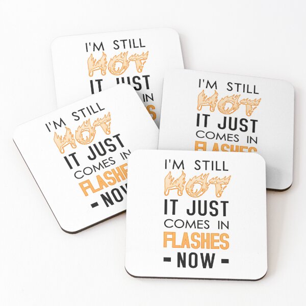 Item preview, I'm Still Hot It Just Comes In Flashes Now designed and sold by T-shirt For You.