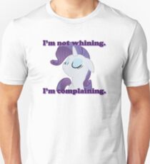I’m not whining. I’m complaining. Unisex T-Shirt