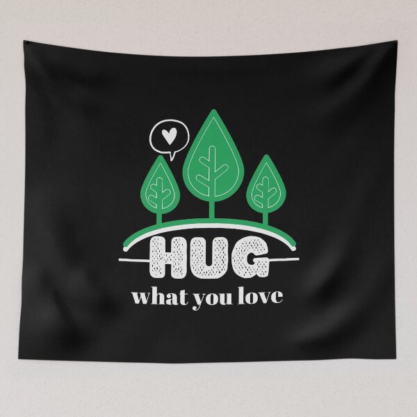 Item preview, Hug What You Love With Trees On Earth designed and sold by WanitaDesign.