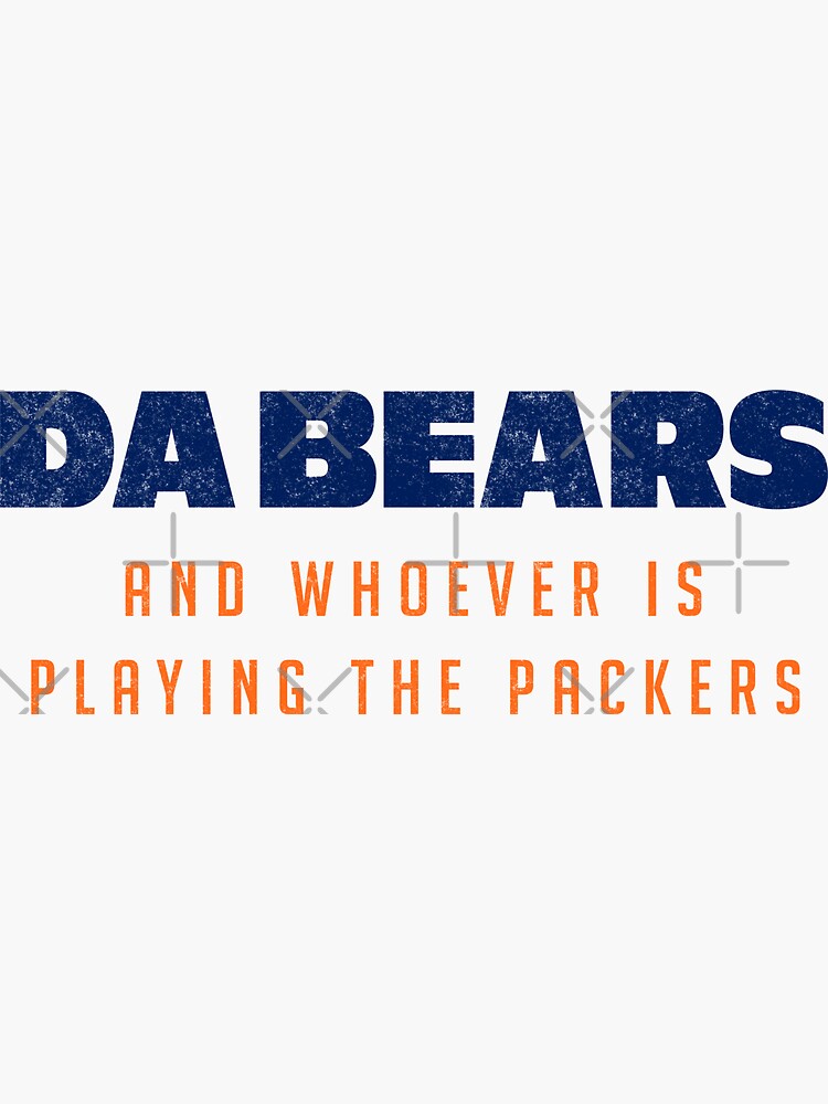 Chicago Bears Da Bears And Whoever Is Playing The Packers Pajamas