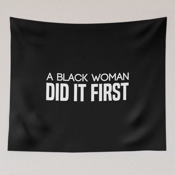 Item preview, A Black Woman Did It First designed and sold by T-shirt For You.