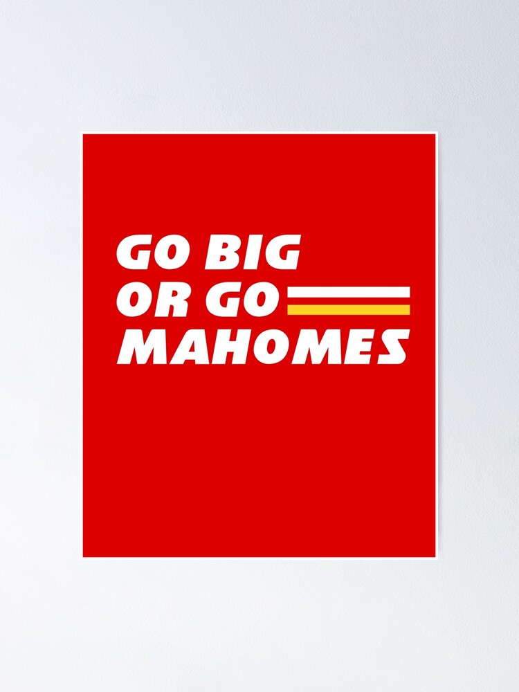 Go Big or Go Mahomes T-shirt for Sale by creatordesigns1, Redbubble