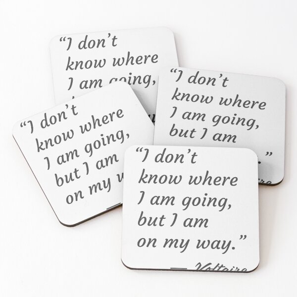 Item preview, Voltaire philosopher. I don't know where I am going, but I am on my way. designed and sold by Ariana Mila -  Awesome quotes.