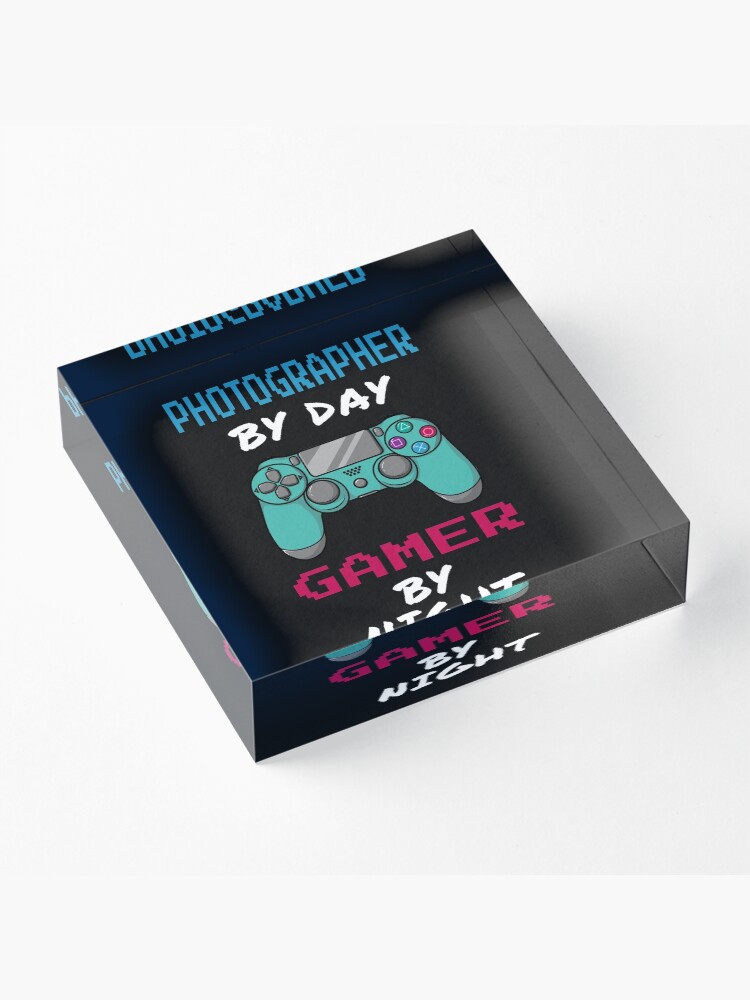 Alternate view of Photographer By Day Gamer By Night Acrylic Block