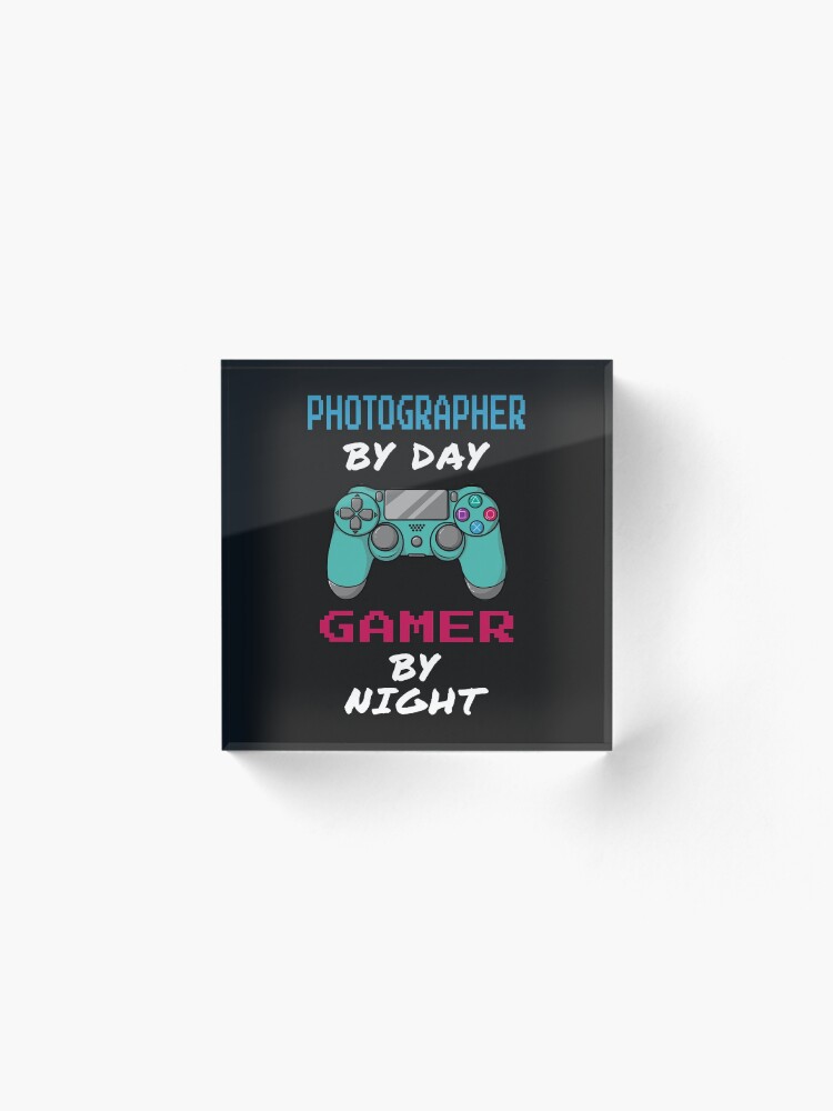 Alternate view of Photographer By Day Gamer By Night Acrylic Block