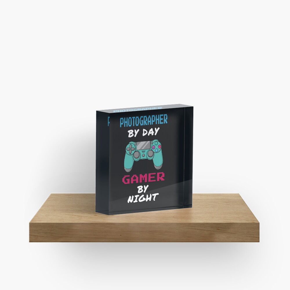 Photographer By Day Gamer By Night Acrylic Block