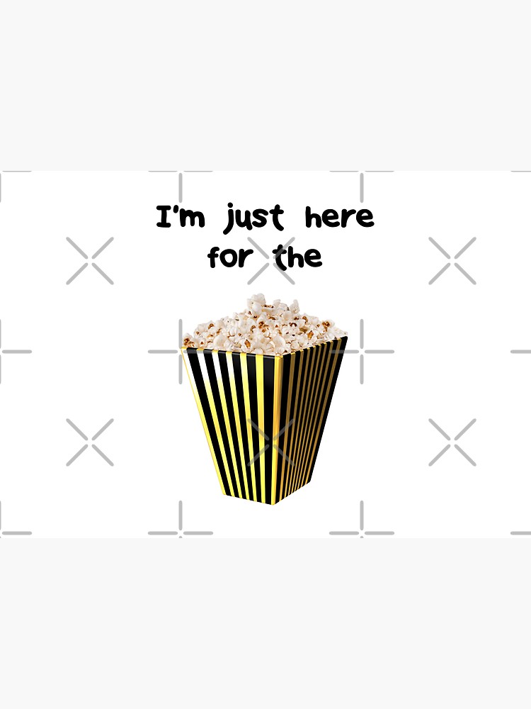 Funny Statement - I'm just here for the popcorn by talgursmusthave