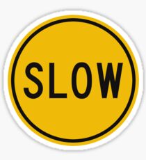 Slow Down Sticker