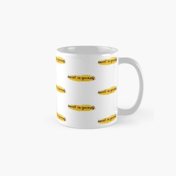 Invest in yourself Classic Mug