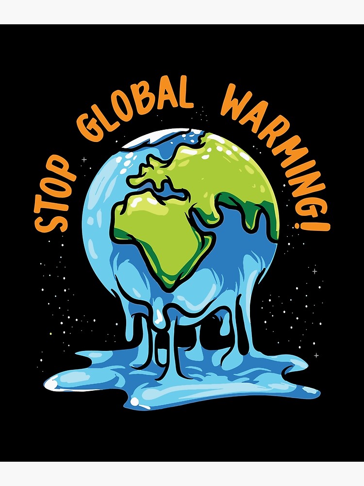 "Stop Global Warming Climate Change" Poster by IceNiceIce ...