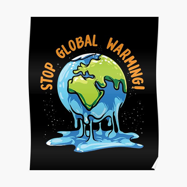 Global Warming Funny Climate Change Poster By Mikkashirts Redbubble