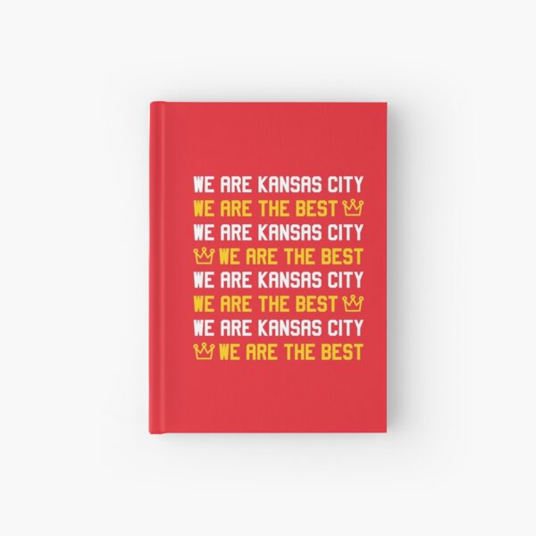 We are Kansas City, We are The best Hardcover Journal