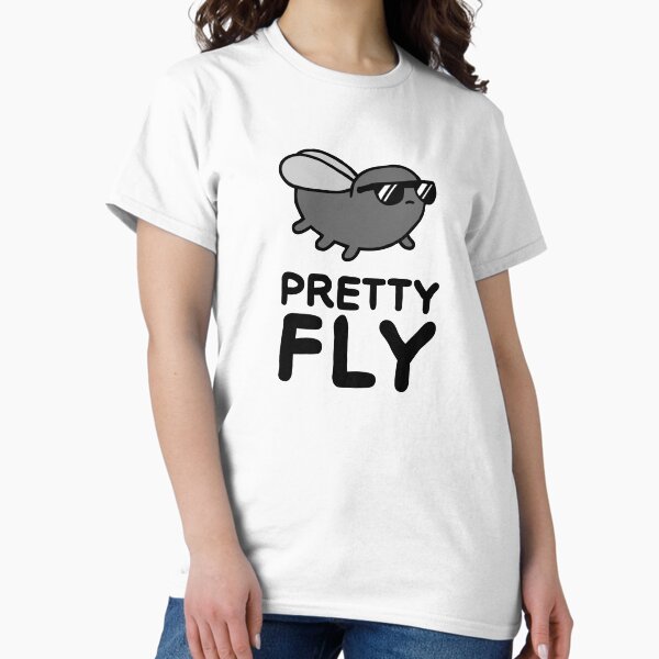 Pretty Fly Classic T-Shirt