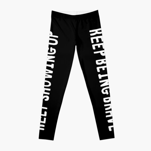 Keep Showing Up Leggings Leggings