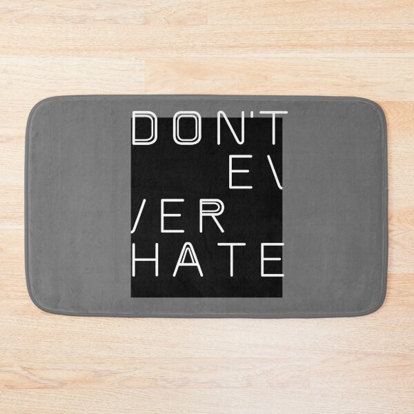 Item preview, DON'T EVER HATE designed and sold by EdsTshirts.