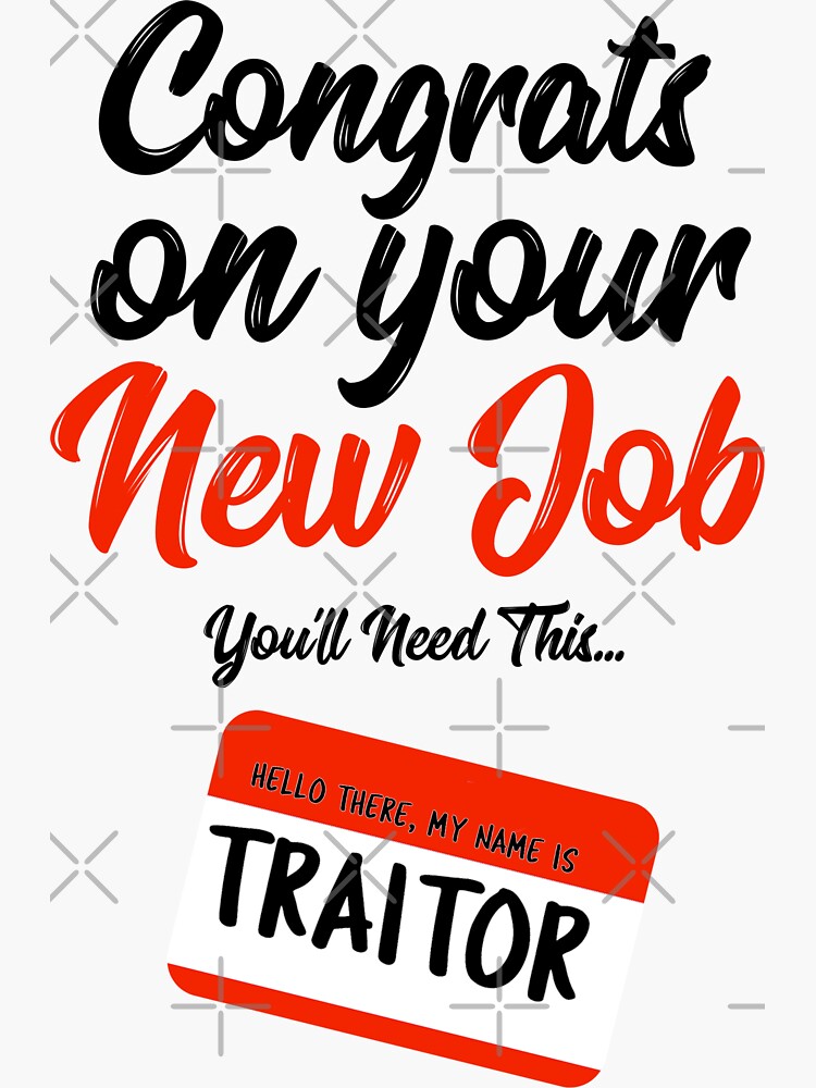 Hello My Name is Traitor Funny Leaving Gift New Job Sorry 