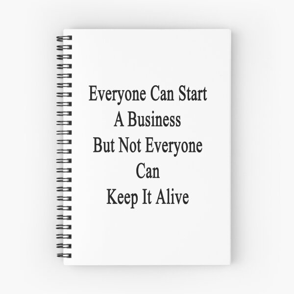 Item preview, Everyone Can Start A Business But Not Everyone Can Keep It Alive  designed and sold by supernova23.