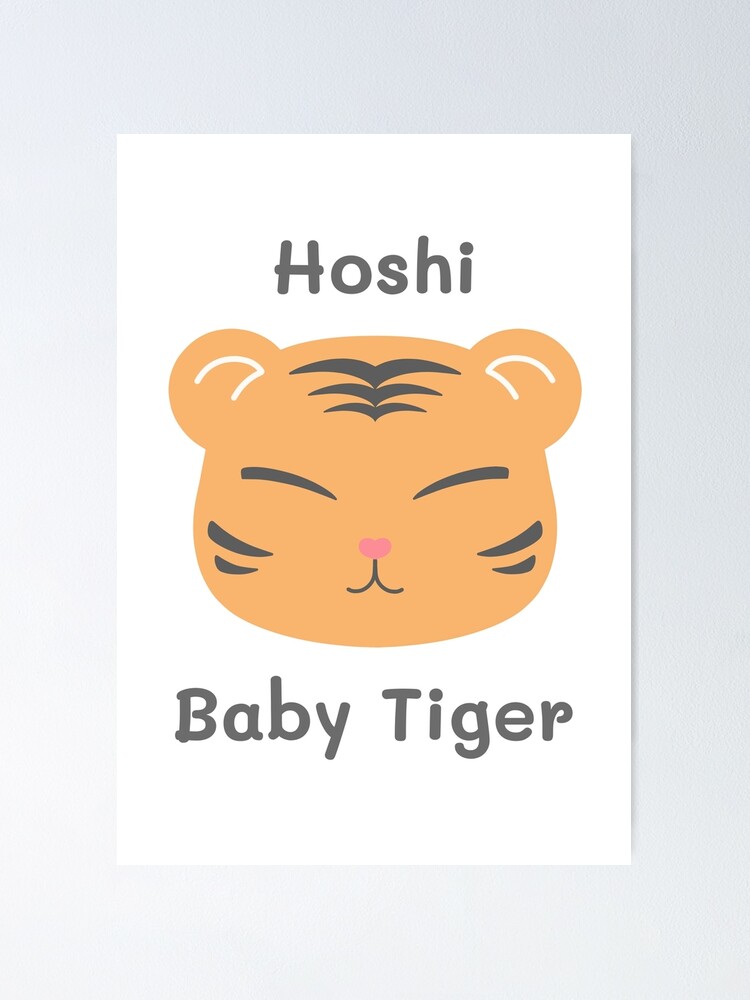 "Hoshis cute tiger" Poster for Sale by MahouGoods Redbubble