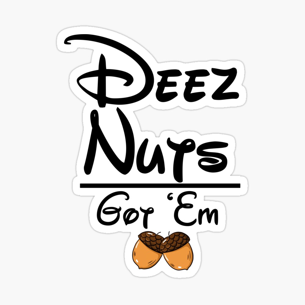 Deez Nuts 