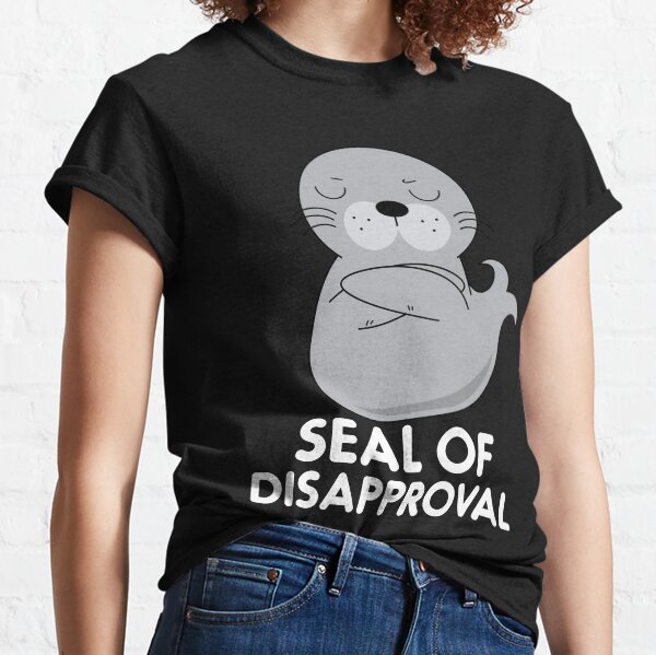 Seal Of Disapproval Funny Sarcastic Pun Classic T-Shirt