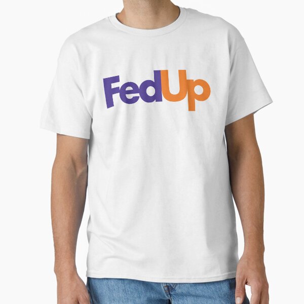 Item preview, Fed up designed and sold by PTG3.